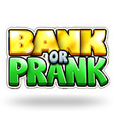 Bank or Prank