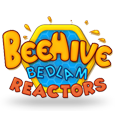 Beehive Bedlam Reactors