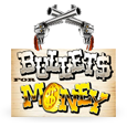 Bullets for Money