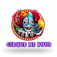 Cirque De Fous